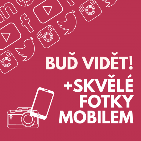 Buď vidět! + Skvělé fotky mobilem